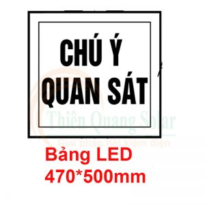 Bảng đèn LED chú ý quan sát 470*500mm